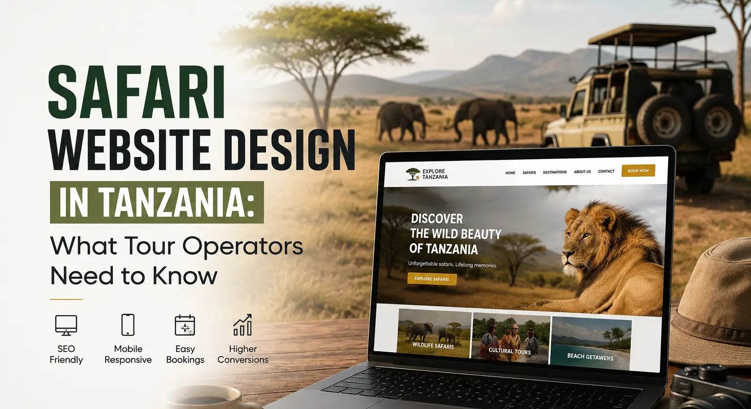 Safari Website Design in Tanzania: What Tour Operators Need to Know